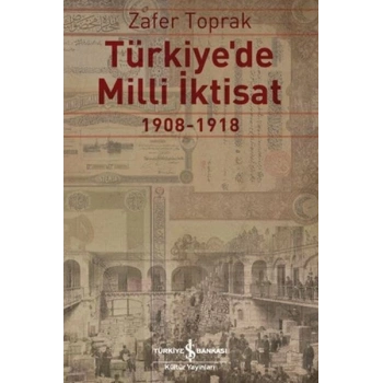Türkiyede Milli İktisat 1908 - 1918
