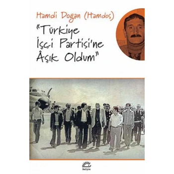 Türkiye İşçi Partisine Aşık Oldum