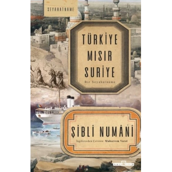 Türkiye Mısır Suriye - Bir Seyahatname