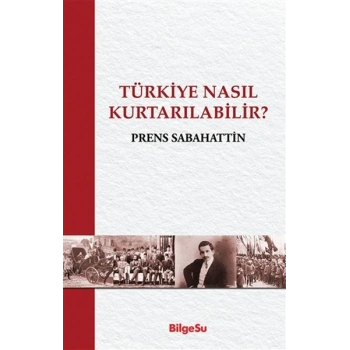 Türkiye Nasıl Kurtarılabilir?