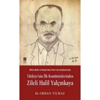 Türkiyenin İlk Komünistlerinden Zileli Halil Yalçınkaya