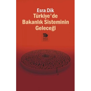 Türkiye’de Bakanlık Sisteminin Geleceği