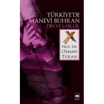 Türkiyede Manevi Buhran Din ve Laiklik