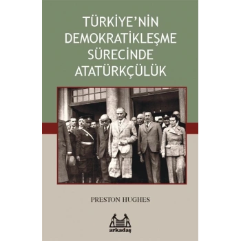 Türkiye’nin Demokratikleşme Sürecinde Atatürkçülük