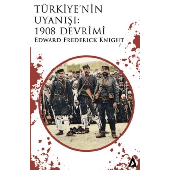Türkiye’nin Uyanışı: 1908 Devrimi