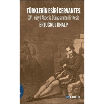 Türklerin Esiri Cervantes