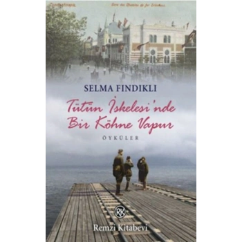 Tütün İskelesinde Bir Köhne Vapur