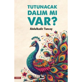 Tutunacak Dalım Mı Var?