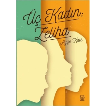 Üç Kadın - Zeliha