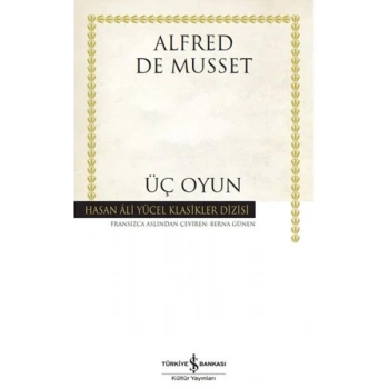 Üç Oyun - Hasan Ali Yücel Klasikler (Ciltli)