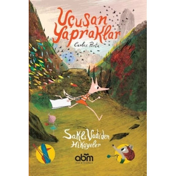 Uçuşan Yapraklar - Saklı Vadi’den Hikâyeler