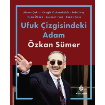 Ufuk Çizgisindeki Adam Özkan Sümer