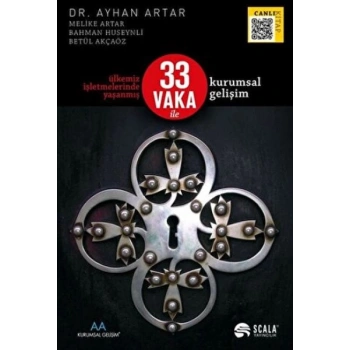 Ülkemiz İşletmelerinde Yaşanmış 33 Vaka İle Kurumsal Gelişim