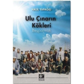 Ulu Çınarın Kökleri - Beşparmak