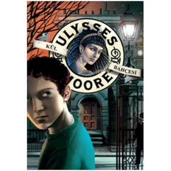 Ulysses Moore 11 - Kül Bahçesi