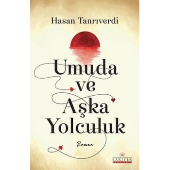 Umuda ve Aşka Yolculuk