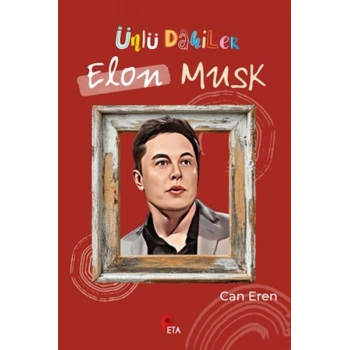 Ünlü Dahiler: Elon Musk