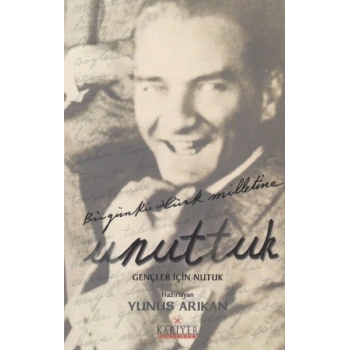 Unuttuk - Gençler İçin Nutuk