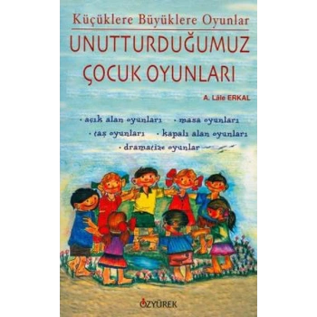Unutturduğumuz Çocuk Oyunları