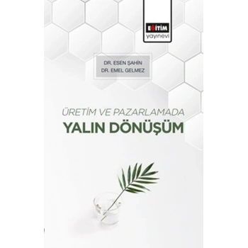 Üretim ve Pazarlamada Yalın Dönüşüm