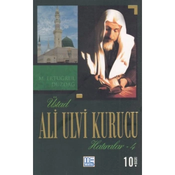 Üstad Ali Ulvi Kurucu Hatıralar 4