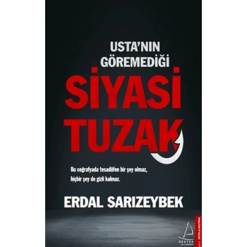 Usta’nın Göremediği Siyasi Tuzak