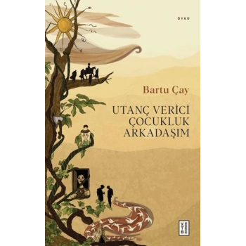 Utanç Verici Çocukluk Arkadaşım