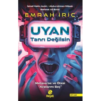 Uyan Tanrı Değilsin