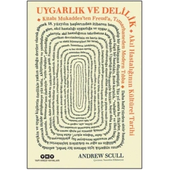 Uygarlık ve Delilik - Akıl Hastalığının Kültürel Tarihi