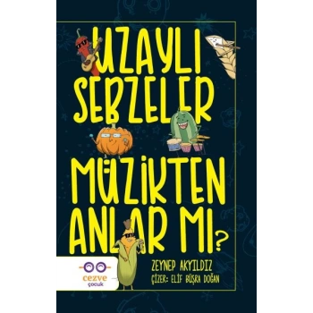 Uzaylı Sebzeler Müzikten Anlar Mı?