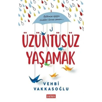Üzüntüsüz Yaşamak