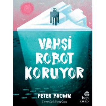 Vahşi Robot Koruyor (Ciltli)