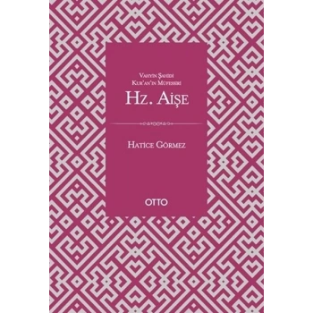 Vahyin Şahidi Kuranın Müfessiri Hz. Aişe