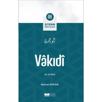 Vâkıdî - Siyerin Öncüleri 8
