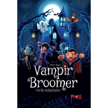 Vampir Broomer -Farklı Arkadaşlar