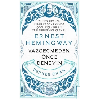 Vazgeçmeden Önce Deneyin-Ernest Hemingway