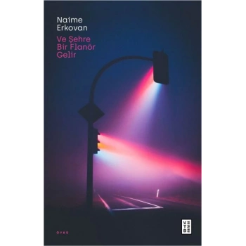 Ve Şehre Bir Flanör Gelir