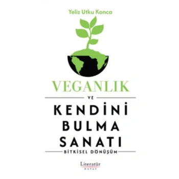 Veganlık ve Kendini Bulma Sanatı
