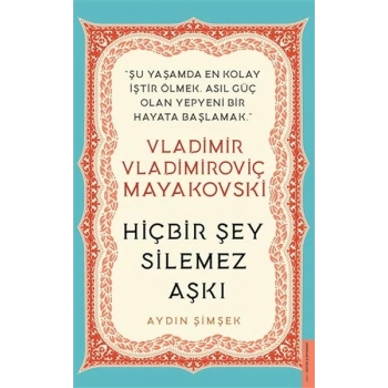 Vladimir Vladimiroviç Mayakovski - Hiçbir Şey Silemez Aşkı