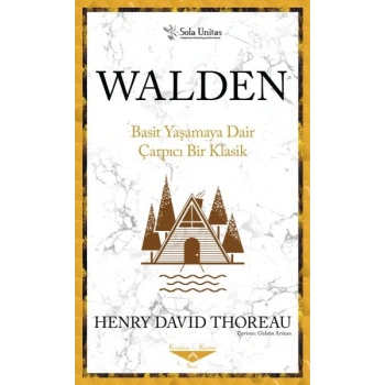 Walden Basit Yaşamaya Dair Çarpıcı Bir Klasik