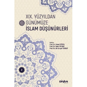 XIX. Yüzyıldan Günümüze İslam Düşünürleri – Cilt 2