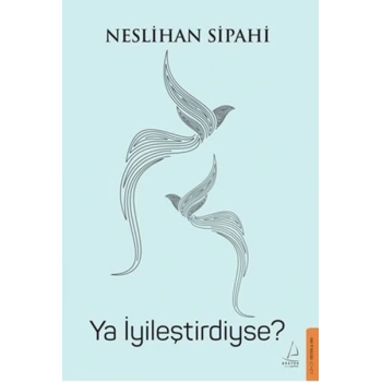 Ya İyileştirdiyse?