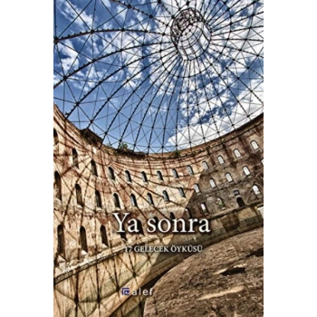 Ya Sonra - 17 Gelecek Öyküsü