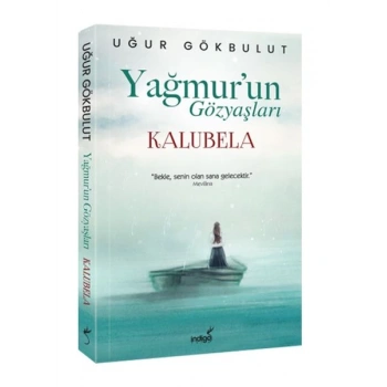 Yağmur’un Gözyaşları - Kalubela