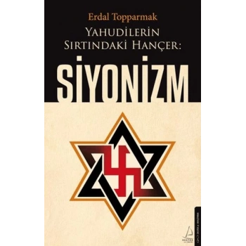 Yahudilerin Sırtındaki Hançer: Siyonizm