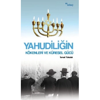 Yahudiliğin Kökenleri ve Küresel Gücü