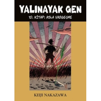 Yalınayak Gen 10. Kitap - Asla Vazgeçme