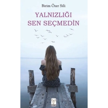 Yalnızlığı Sen Seçmedin
