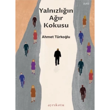 Yalnızlığın Ağır Kokusu