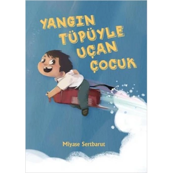 Yangın Tüpüyle Uçan Çocuk